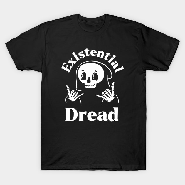 Existential Dread T-Shirt by Scary Busey